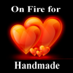 On Fire for Handmade!